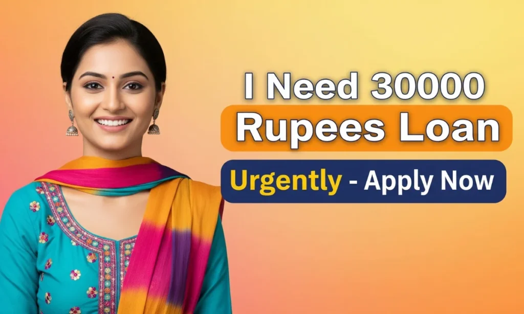 I Need 30000 Rupees Loan Urgently 1 1