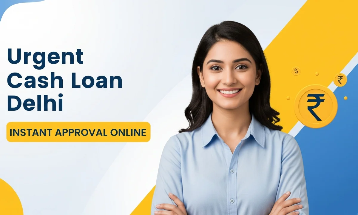 Urgent Cash Loan in Delhi