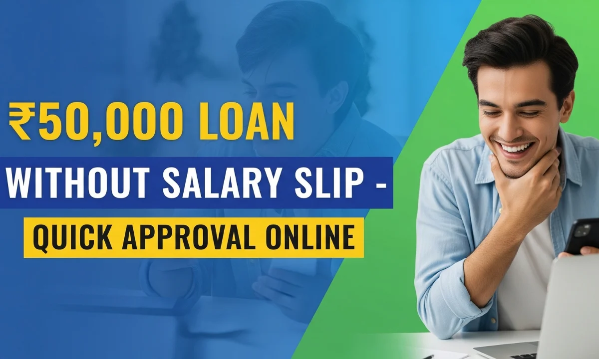 ₹50000 Loan Without Salary Slip