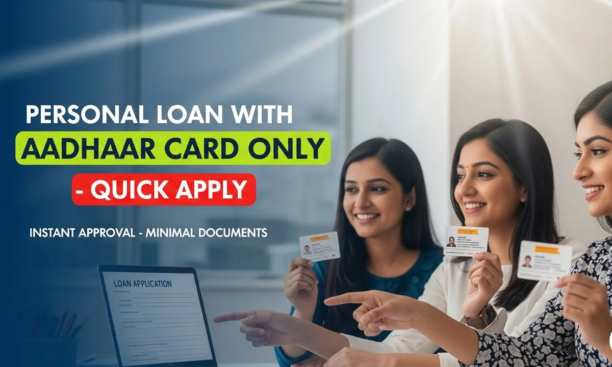 Personal Loan with Aadhaar Card Only